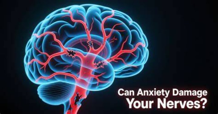 Can anxiety damage nerves?