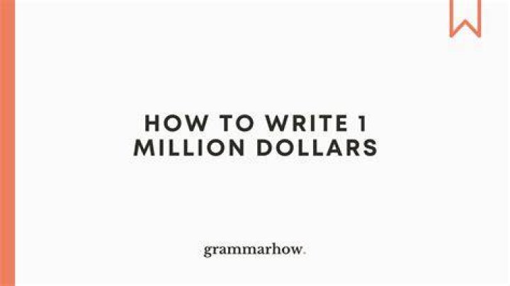 Do you write out one million dollars?