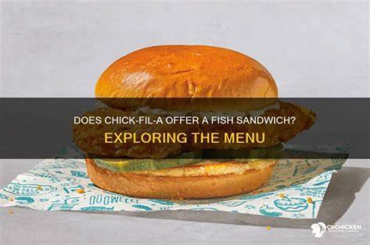 Does Chick Fil A have fish sandwich?
