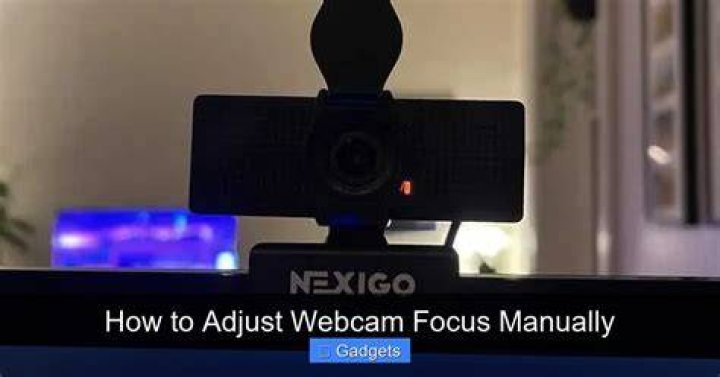 How do I get my webcam to focus?
