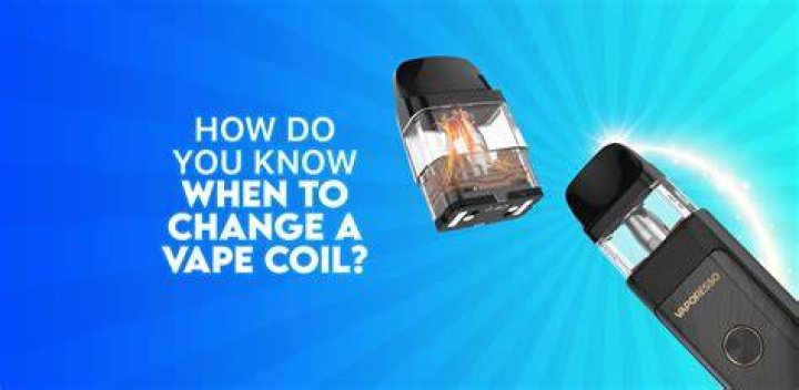 How do I know my vape coil needs changing?