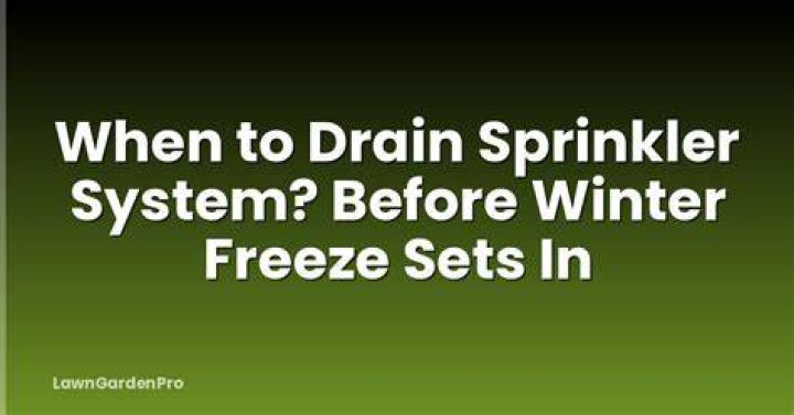 How do you drain a sprinkler system before freezing?