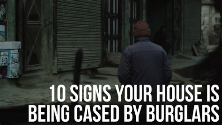 How do you know if your house is being cased?