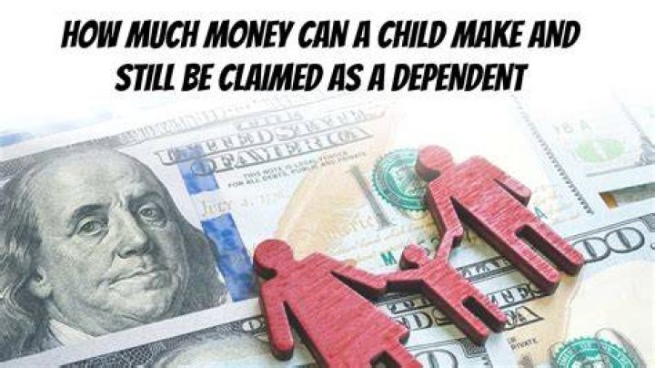 How much money can a child make and still be claimed as a dependent?