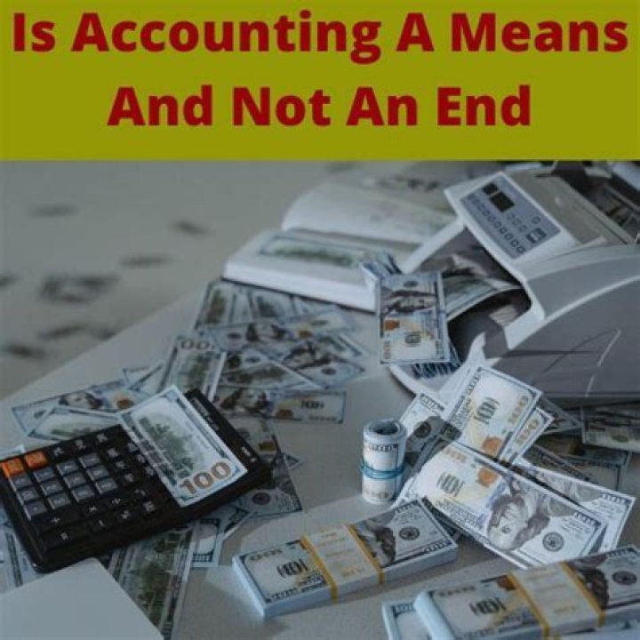 Is accounting a means to an end?