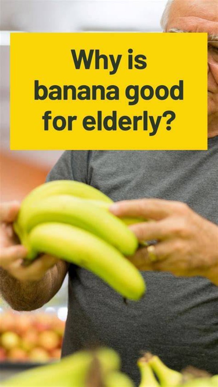 Is banana good for elderly?