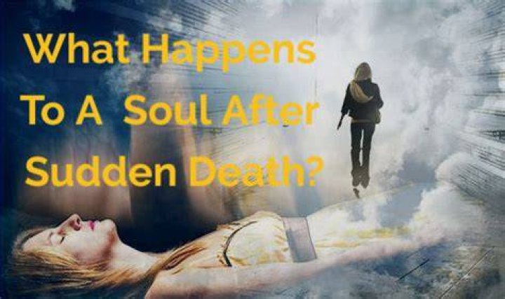 What happens after a sudden death?