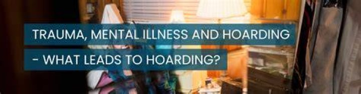 What trauma leads to hoarding?