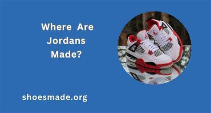 Where are Jordans made?