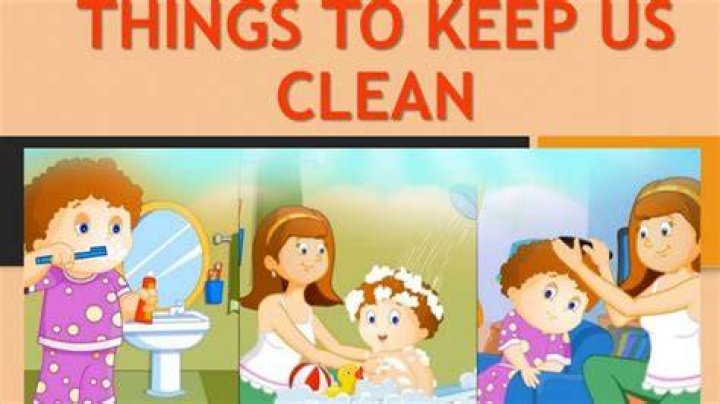 Which things keep us clean?
